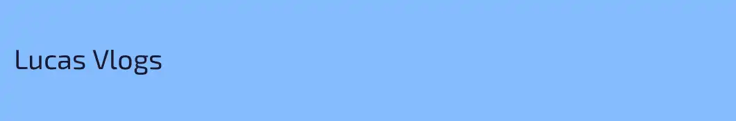 Lucas Vlogs